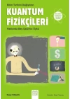 Bilim Tarihini Değiştiren Kuantum Fizikçileri Hakkında Beş Şaşırtıcı Öykü