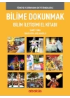 Bilime Dokunmak Bilim İletişimi El Kitabı
