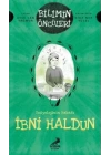 Bilimin Öncüleri- Sosyoloji İlminin Babası: İbni Haldun