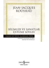 Bilimler ve Sanatlar Üstüne Söylev (Ciltli)
