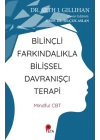 Bilinçli Farkındalıkla Bilişsel Davranışçı Terapi