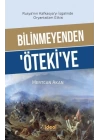 Bilinmeyenden ‘Öteki’Ye - Rusya’Nın Kafkasya’Yı İşgalinde Oryantalizm Etkisi