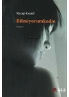 Bilmiyorumkadın