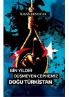 Bin Yıldır Düşmeyen Cephemiz Doğu Türkistan