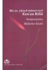 Bir 20. Yüzyıl Münevveri Ken’an Rifai Sempozyumu Bildiriler Kitabı