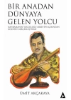 Bir Anadan Dünyaya Gelen Yolcu