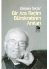 Bir Ara Rejim Bürokratının Anıları