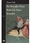 Bir Beyoğlu Düşü / Berlinde Sanrı / Kanallar
