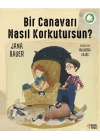 Bir Canavarı Nasıl Korkutursun?