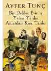 Bir Deliler Evinin Yalan Yanlış Anlatılan Kısa Tarihi