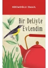 Bir Deliyle Evlendim