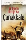 Bir Devrin Bittiği Yer - Çanakkale