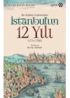 Bir Katibin Kaleminden İstanbulun 12 Yılı