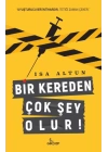 Bir Kereden Çok Şey Olur