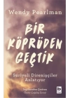 Bir Köprüden Geçtik - Suriyeli Direnişçiler Anlatıyor