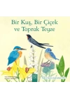 Bir Kuş, Bir Çiçek ve Toprak Teyze