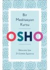 Bir Meditasyon Kursu - Bilinciniz İçin 21 Günlük Egzersiz