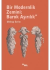 Bir Modernlik Zemini: Barok Aşırılık