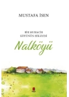 Bir Muhacir Köyünün Hikâyesi - Nalköyü