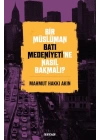 Bir Müslüman Batı Medeniyeti’ne Nasıl Bakmalı?