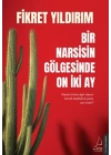 Bir Narsisin Gölgesinde On İki Ay - Narsis Birine Aşık Olanın Kendi Kalabilme Şansı Var Mıdır?
