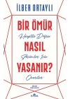 Bir Ömür Nasıl Yaşanır? - Hayatta Doğru Seçimler İçin Öneriler