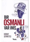 Bir Osmanlı Var İmiş