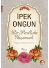 Bir Pırıltıdır Yaşamak - Yaşama Kültürü Üzerine