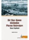 Bir Rus Ajanının Gözünden  Plevne Hatıraları