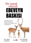 Bir Sanat Olarak Ebeveyn Baskısı