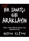 Bir Sanatçı Gibi Araklayın  Yaratıcı Olmak Hakkında Kimsenin Size Söylemediği 10 Şey