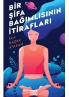 Bir Şifa Bağımlısının İtirafları