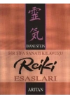 Bir Şifa Sanatı Kılavuzu Reiki Esasları