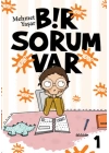 Bir Sorum Var 1 - Neden