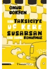 Bir Taksiciye Üç Kere Susarsan Bir Daha Konuşmaz
