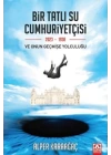 Bir Tatlı Su Cumhuriyetçisi Ve Onun Geçmişe Yolculuğu