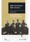 Bir Vatandan Bir Vatana - Rusya Müslümanlarından Türk İlim, Fikir ve Siyaset Hayatına Katkıda Buluna