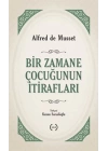 Bir Zamane Çocuğunun İtirafları