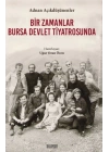 Bir Zamanlar Bursa Devlet Tiyatrosunda