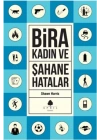 Bira Kadın ve Şahane Hatalar