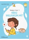 Biraz Bekleyelim Mi?