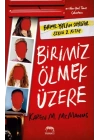 Birimiz Ölmek Üzere