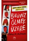 Birimiz Ölmek Üzere (Ciltli)