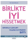 Birlikte İyi Hissetmek - Sorunlu İlişkileri Yoluna Koymanın Sırrı