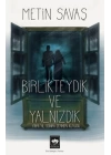 Birlikteydik ve Yalnızdık