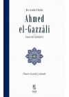 Biz Aradık O Buldu Ahmed el-Gazzali ve Tasavvufi Görüşleri