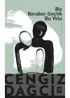Biz Beraber Geçtik Bu Yolu