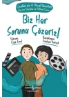 Biz Her Sorunu Çözeriz! - Çocuklar İçin 21. Yüzyıl Becerileri - Eleştirel Düşünme ve Problem Çözme