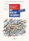 Biz Mektup Yazardık!