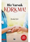 Biz Varsak Korkma!